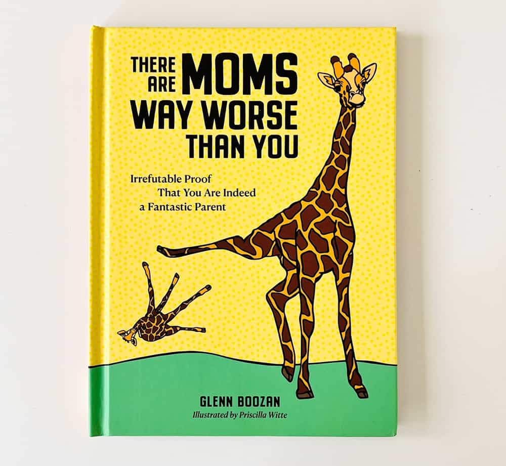 There Are Moms Way Worse Than You Book