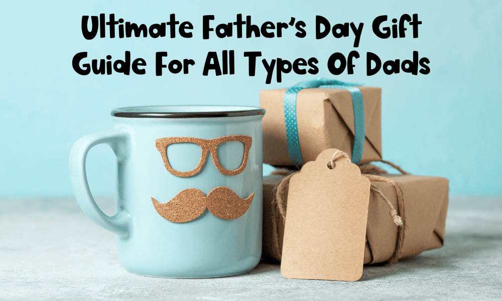 The Ultimate Father's Day Gift Guide For All Types of Dads (2023)